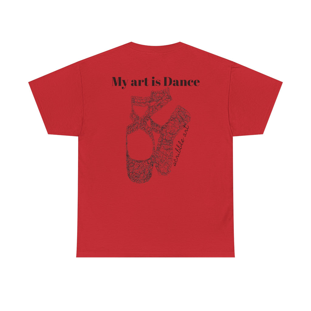 Dance Tee — "My Art is Dance" Ballet Pointe Shoe Graphic Shirt