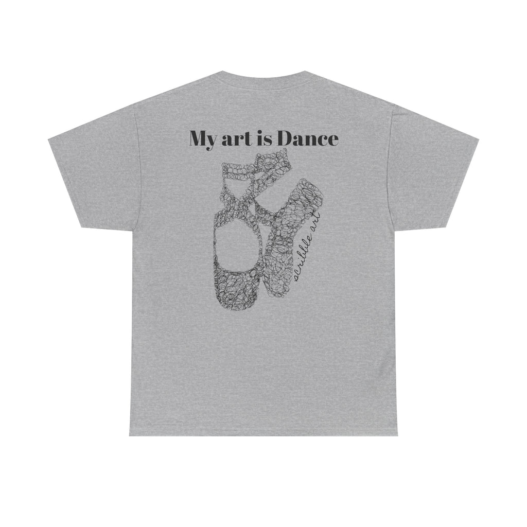 Dance Tee — "My Art is Dance" Ballet Pointe Shoe Graphic Shirt