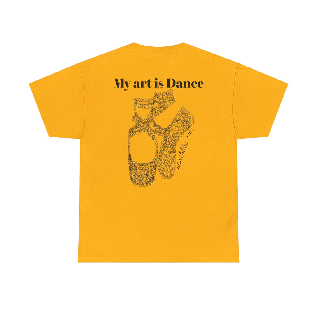 Dance Tee — "My Art is Dance" Ballet Pointe Shoe Graphic Shirt